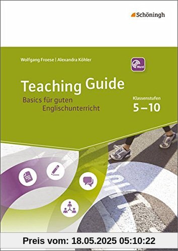 Teaching Guide: Basics für guten Englischunterricht: Klassenstufen 5 - 10