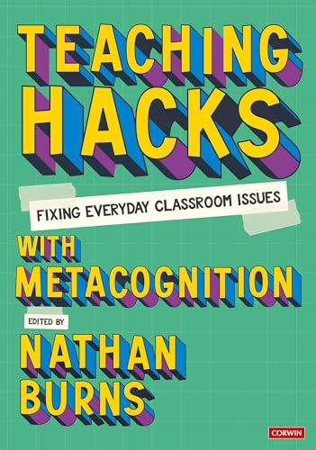 Teaching Hacks: Fixing Everyday Classroom Issues with Metacognition von Sage Publications