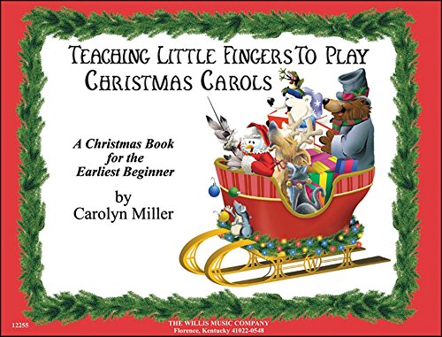 Teaching Little Fingers to Play Christmas Carols: Early Elementary Piano Solos with Optional Teacher Accompaniments
