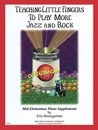 Teaching Little Fingers to Play More Jazz and Rock: Teaching Little Fingers to Play More/Mid-elementary Level von Willis Music Company