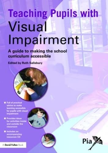 Teaching Pupils With Visual Impairment: A Guide to Making the School Curriculum Accessible (Access and Achievement)