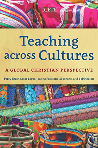 Teaching across Cultures: A Global Christian Perspective (Icete)