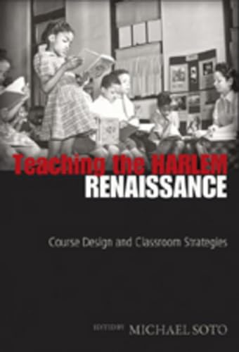 Teaching the Harlem Renaissance: Course Design and Classroom Strategies (African-American Literature and Culture, Band 16)