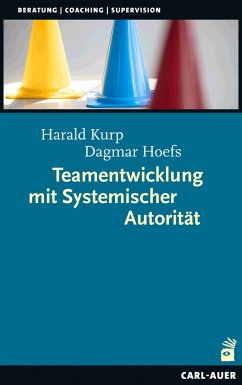 Teamentwicklung mit Systemischer Autorität von Carl-Auer