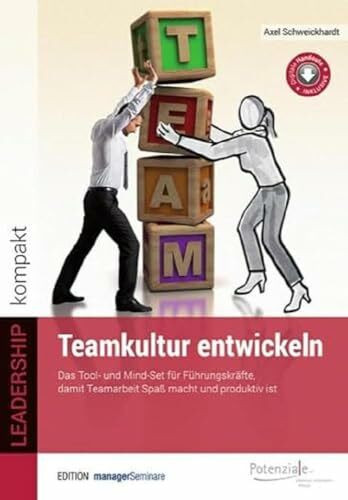 Teamkultur entwickeln: Das Tool- und Mindset für Führungskräfte, damit Teamarbeit Spaß macht u... Teamkultur entwickeln: Das Tool- und Mindset für Führungskräfte, damit Teamarbeit Spaß macht u...