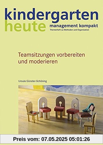 Teamsitzungen vorbereiten und moderieren (kindergarten heute - management kompakt)