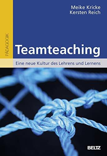 Teamteaching: Eine neue Kultur des Lehrens und Lernens Teamteaching: Eine neue Kultur des Lehrens und Lernens