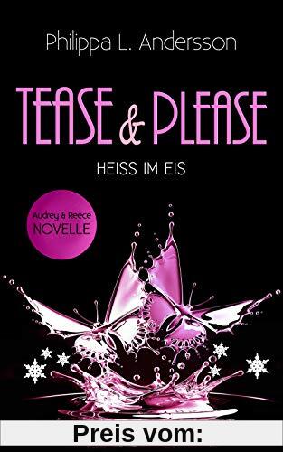 Tease & Please - HEISS IM EIS (Tease & Please-Reihe - Band 4)