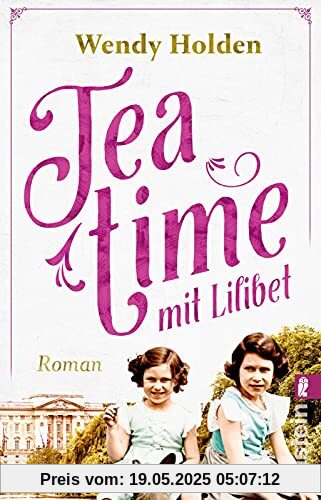 Teatime mit Lilibet: Roman | Ein Roman über die Kindheit von Queen Elisabeth II. und ihre Lehrerin Marion Crawford Teatime mit Lilibet: Roman | Ein Roman über die Kindheit von Queen Elisabeth II. und ihre Lehrerin Marion Crawford