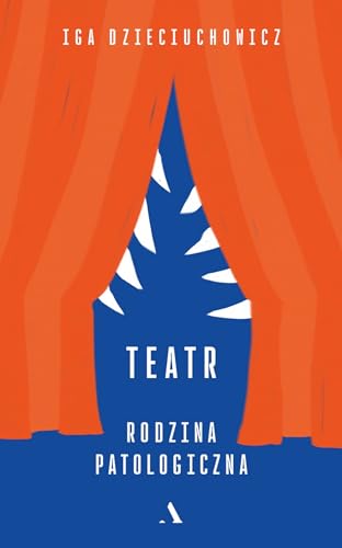 Teatr. Rodzina patologiczna Teatr. Rodzina patologiczna von Agora Książka i Muzyka