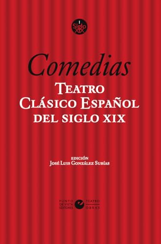 Teatro clásico español del siglo XIX. Vol. 1. Comedias (ÓmnibusTeatro, Band 19) von Punto de Vista Editores