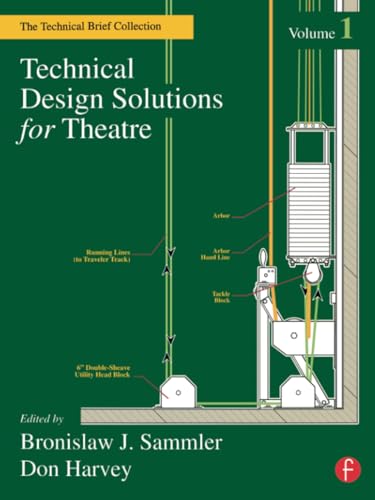 Technical Design Solutions for Theatre: The Technical Brief Collection Volume 1 von Focal Press