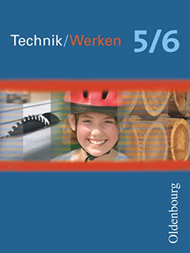 Technik/Werken - Für Mecklenburg-Vorpommern, Sachsen, Sachsen-Anhalt und Thüringen - 5./6. Schuljahr: Schulbuch von Oldenbourg Schulbuchverl.