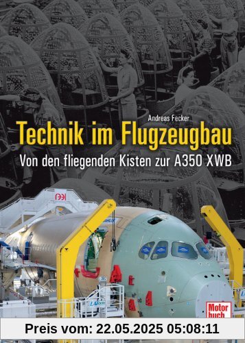 Technik im Flugzeugbau: Von den fliegenden Kisten zur A350 XWB