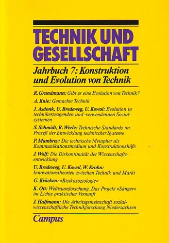 Technik und Gesellschaft [7]: Jahrbuch 7. Konstruktion und Evolution von Technik von Campus Verlag