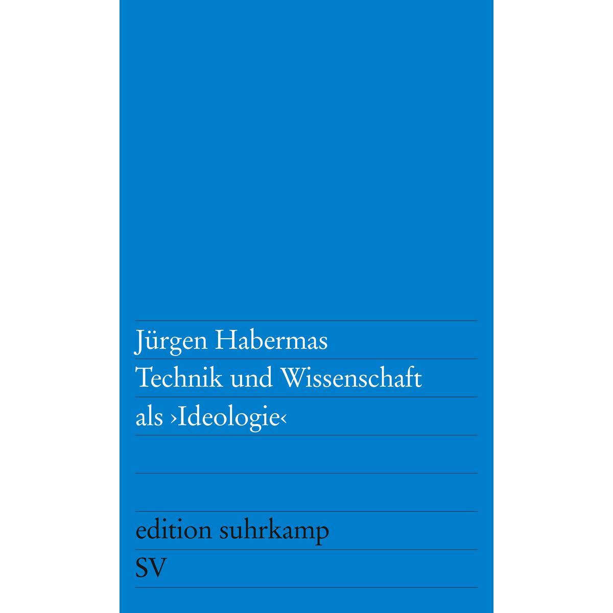 Technik und Wissenschaft als Ideologie Technik und Wissenschaft als Ideologie von Suhrkamp Verlag