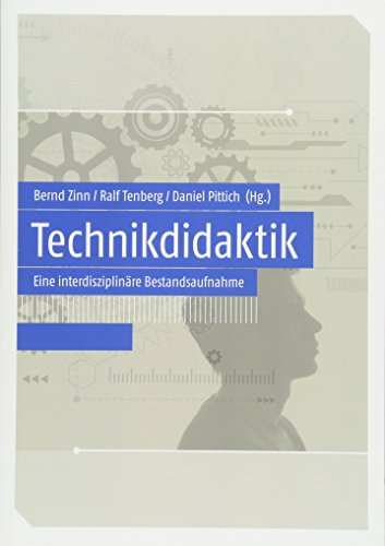 Technikdidaktik: Eine interdisziplinäre Bestandsaufnahme von Steiner Franz Verlag