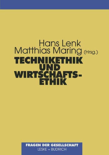 Technikethik und Wirtschaftsethik: Fragen Der Praktischen Philosophie (Fragen Der Gesellschaft)