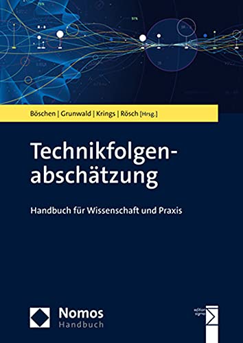 Technikfolgenabschätzung: Handbuch für Wissenschaft und Praxis (NomosHandbuch) von Nomos Verlagsges.MBH + Co