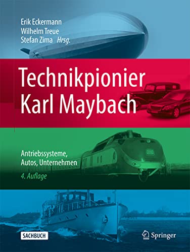 Technikpionier Karl Maybach: Antriebssysteme, Autos, Unternehmen Technikpionier Karl Maybach: Antriebssysteme, Autos, Unternehmen von Springer