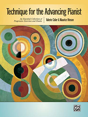 Technique for the Advancing Pianist: An Essential Collection of Progressive Exercises and Etudes (Alfred Masterwork Editions)