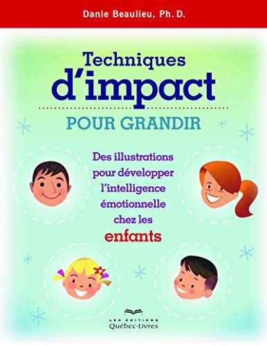 Techniques d'impact pour grandir (ENFANTS) - Nouvelle édition von LES ÉDITIONS QUÉBEC-LIVRES