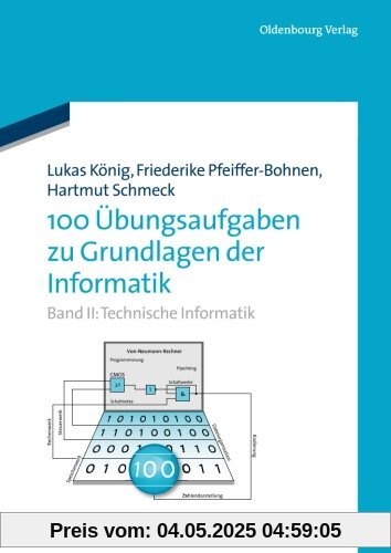 Technische Informatik (100 Übungsaufgaben zu Grundlagen der Informatik, Band 2)