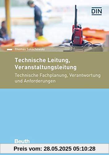 Technische Leitung, Veranstaltungsleitung: Technische Fachplanung, Verantwortung und Anforderungen (Beuth Praxis)