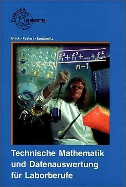 Technische Mathematik und Datenauswertung f�r Laborberufe