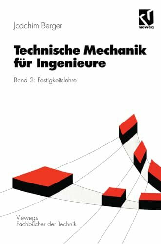 Technische Mechanik für Ingenieure, 4 Bde., Bd.2, Festigkeitslehre: Band 2: Festigkeitslehre (... Technische Mechanik für Ingenieure, 4 Bde., Bd.2, Festigkeitslehre: Band 2: Festigkeitslehre (...