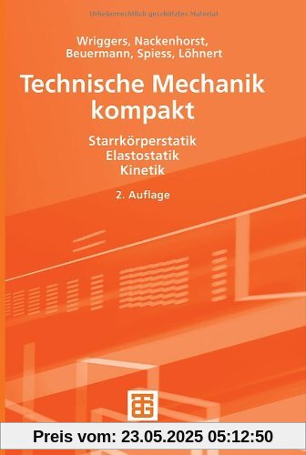 Technische Mechanik kompakt: Starrkörperstatik - Elastostatik - Kinetik