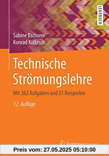 Technische Strömungslehre: Mit 262 Aufgaben und 31 Beispielen Technische Strömungslehre: Mit 262 Aufgaben und 31 Beispielen