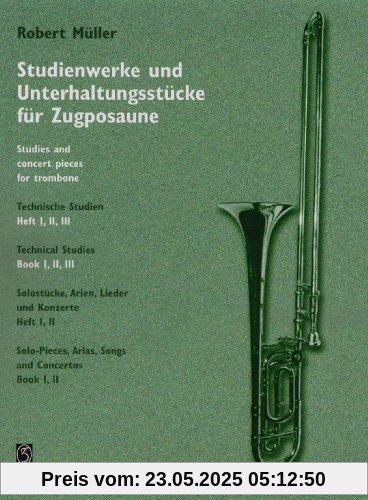 Technische Studien 1 / Technical Studies 1: Studienwerke und Unterhaltungsstücke für Zugposaune / Studies and concert pieces for trombone