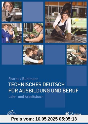 Technisches Deutsch für Ausbildung und Beruf: Lehr- und Arbeitsbuch