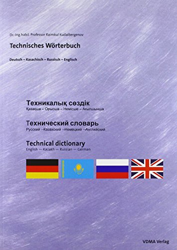 Technisches Wörterbuch: Deutsch - Kasachisch - Russisch - Englisch