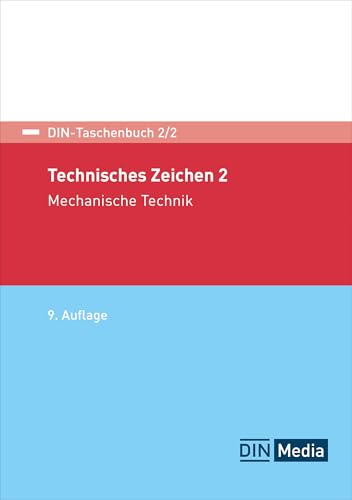 Technisches Zeichnen 2: Mechanische Technik (DIN-Taschenbuch) von DIN Media Verlag