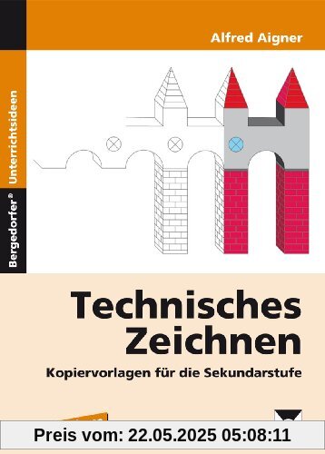 Technisches Zeichnen: Kopiervorlagen für die Sekundarstufe 1 Technisches Zeichnen: Kopiervorlagen für die Sekundarstufe 1