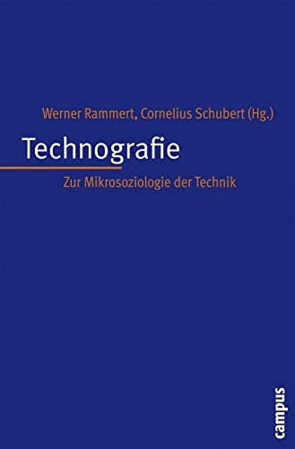 Technografie: Zur Mikrosoziologie der Technik von Campus Verlag