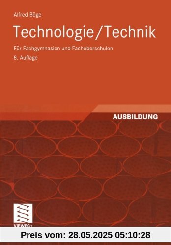 Technologie/ Technik. Für Fachgymnasien und Fachoberschulen (Viewegs Fachbücher der Technik)