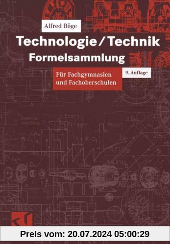 Technologie/Technik Formelsammlung: Für Fachgymnasien und Fachoberschulen (Viewegs Fachbücher der Technik)