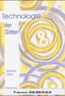 Technologie der Götter: Die unglaubliche Wissenschaft der Antike