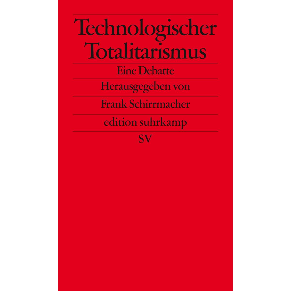 Technologischer Totalitarismus von Suhrkamp Verlag AG