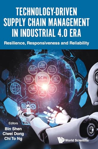 TECHNOLOGY-DRIVEN SUPPLY CHAIN MANAGEMENT IN INDUSTRIAL 4.0 von World Scientific