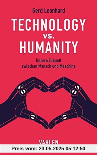 Technology vs. Humanity: Unsere Zukunft zwischen Mensch und Maschine