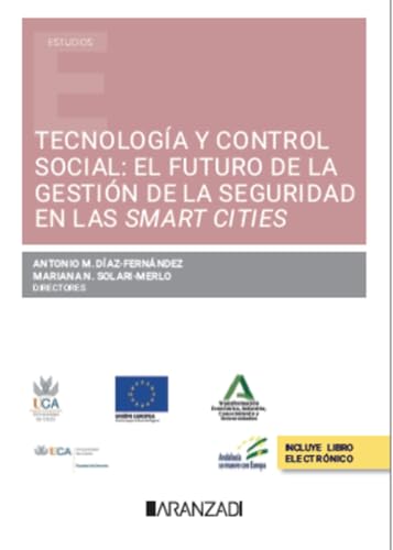 Tecnología y control social: el futuro de la gestión de la seguridad en las Smart cities (Estudios) von Aranzadi