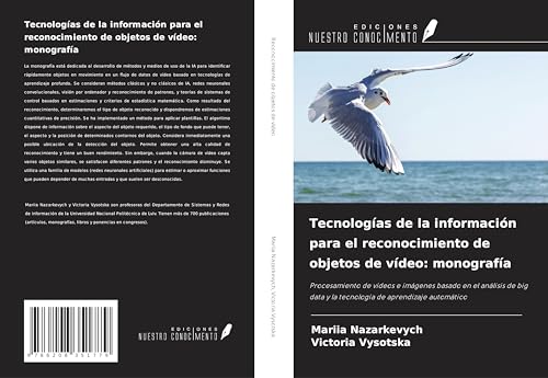 Tecnologías de la información para el reconocimiento de objetos de vídeo: monografía: Procesamiento de vídeos e imágenes basado en el análisis de big data y la tecnología de aprendizaje automático von Ediciones Nuestro Conocimiento