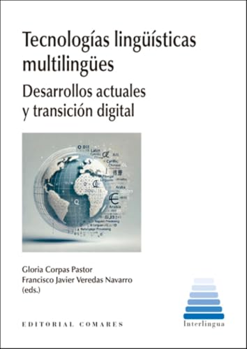 Tecnologías lingüísticas multilingües: Desarrollos actuales y transición digital Tecnologías lingüísticas multilingües: Desarrollos actuales y transición digital von Editorial Comares