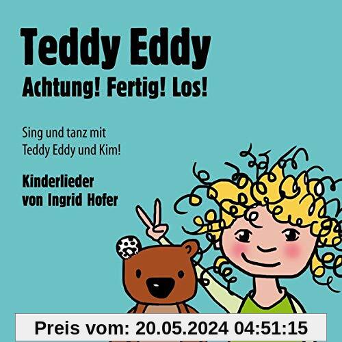 Teddy Eddy - Achtung! Fertig! Los!: 17 Kinderlieder zum Mitsingen und Mittanzen für Kinder ab 2 Jahren