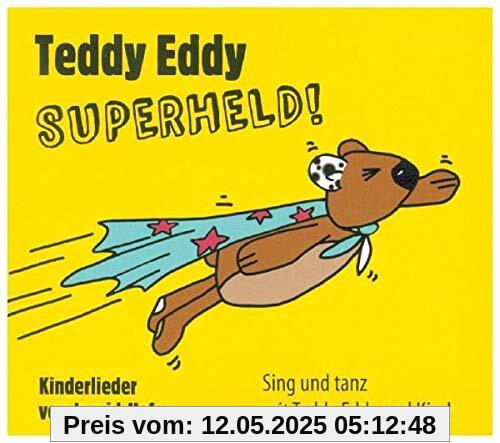 Teddy Eddy - Superheld: 18 Kinderlieder zum Mitsingen und Mittanzen für Kinder ab 2 Jahren