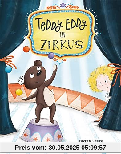 Teddy Eddy im Zirkus: Bilderbuch